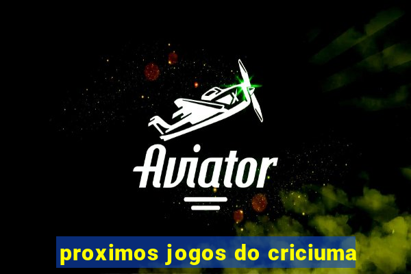 proximos jogos do criciuma